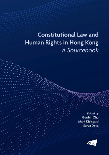 Бумажная книга «Constitutional Law and Human Rights in Hong Kong - A Sourcebook», авторов Марк Кильсгард, Сурья Дэва - фото №1