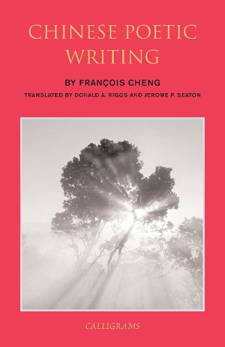 Бумажная книга «Chinese Poetic Writings», авторов Дональд А. Риггс, Франсуа Ченг, Джером П. Ситон - фото №1