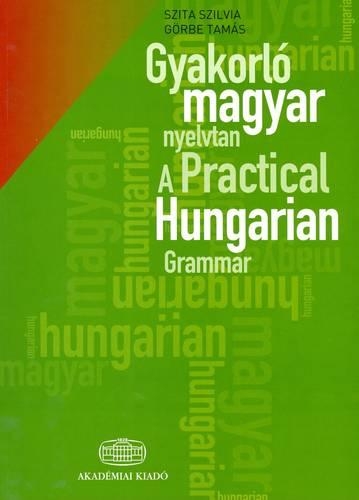 Бумажная книга «A Practical Hungarian Grammar», авторов С. Сзита, Т. Горбе - фото №1