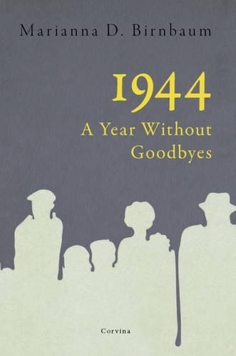 Паперова книга «1944 – a Year without Goodbyes», автор Маріанна Д. Бірнбаум - фото №1