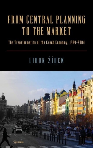 Бумажная книга «From Central Planning to the Market: The Transformation of the Czech Economy 1989 - 2004», автор Либор Зидек - фото №1