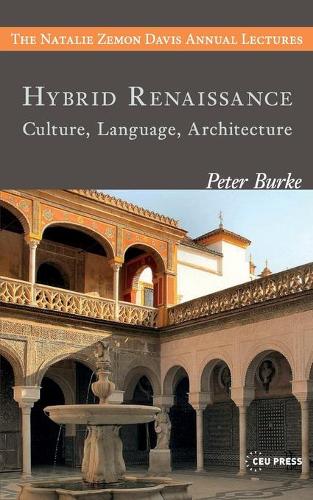 Паперова книга «Hybrid Renaissance: Culture, Language, Architecture», автор Пітер Берк - фото №1