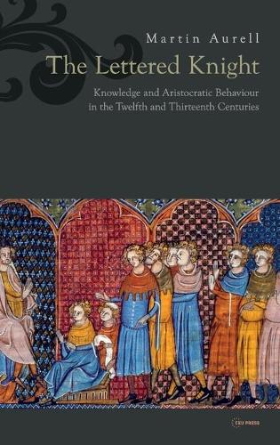 Бумажная книга «The Lettered Knight: Knowledge and Aristocratic Behaviour in the Twelfth and Thirteenth Centuries», автор Мартин Аурелл - фото №1