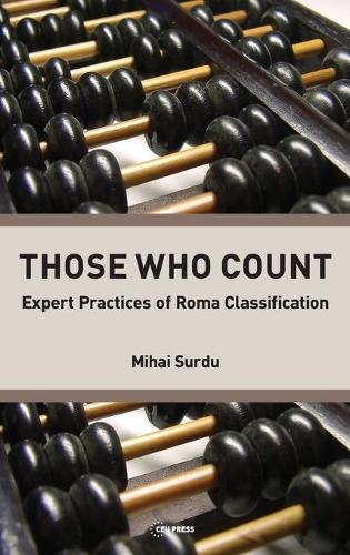 Паперова книга «Those Who Count: Expert Practicies of Roma Classification», автор Міхай Сурду - фото №1