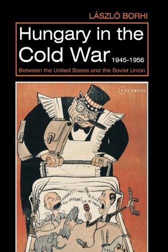 Бумажная книга «Hungary in the Cold War, 1945-1956: Between the United States and the Soviet Union», автор Ласло Борхи - фото №1
