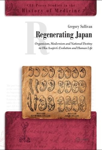 Бумажная книга «Regenerating Japan : Organicism, Modernism and National Destiny in Oka Asajirō’s Evolution and Human Life», автор Грегори Салливан - фото №1