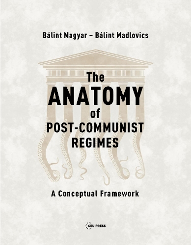 Паперова книга «The Anatomy of Post-Communist Regimes: A Conceptual Framework», авторів Балінт Мадловіц, Балінт Мадьяр - фото №1
