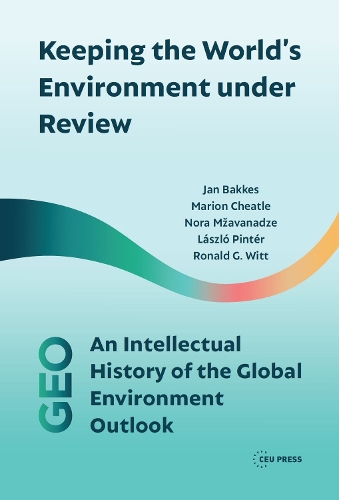 Бумажная книга «Keeping the World’s Environment Under Review: An Intellectual History of the Global Environment Outlook», авторов Ян Баккес, Ласло Пинтер, Марион Читл, Нора Мжаванадзе, Рональд Г. Витт - фото №1
