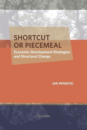 Бумажная книга «Shortcut or Piecemeal: Economic Development Strategies and Structural Change», автор Ян Винецки - фото №1