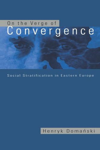 Паперова книга «On the Verge of Convergence: Social Stratification in Eastern Europe», автор Генрик Доманьскі - фото №1
