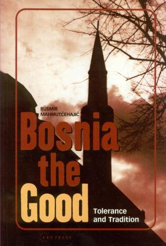 Бумажная книга «Bosnia the Good: Tolerance and Tradition», автор Русмир Махмутчехаджич - фото №1