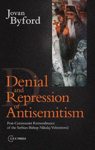 Бумажная книга «Denial and Repression of Anti-Semitism: Post-Communist Rehabilitation of the Serbian Bishop Nikolaj Velimirovic», автор Йован Байфорд - фото №1