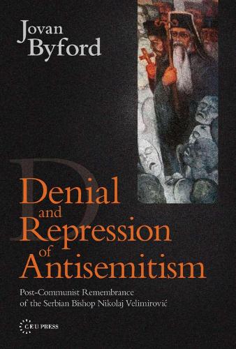 Paper book «Denial and Repression of Anti-Semitism: Post-Communist Rehabilitation of the Serbian Bishop Nikolaj Velimirovic», author Jovan Byford - фото №1