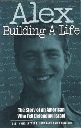 Бумажная книга «Alex Building a Life: The Story of an American Who Fell Defending Israel», автор Алекс Зингер - фото №1