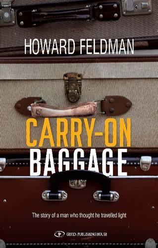 Паперова книга «Carry-On Baggage: The Story of a Man Who Thought He Travelled Light», автор Говард Фельдман - фото №1