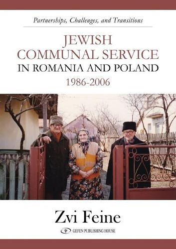 Бумажная книга «Jewish Communal Service in Romania and Poland 1986-2006: Partnership, Challenges, and Transitions», автор Цви Файневас - фото №1