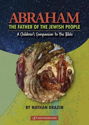 Бумажная книга «Abraham The Father of the Jewish People: A Children's Companion to the Bible», автор Натан Дрейзин - фото №1
