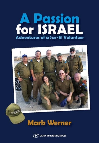 Бумажная книга «A Passion for Israel: Adventures of A Sar-El Volunteer», автор Марк Вернер - фото №1