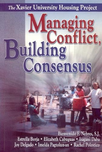 Бумажная книга «Managing Conflict, Building Consensus: The Xavier University Housing Project», авторов Бьенвенидо Ф. Небрес, и др. - фото №1