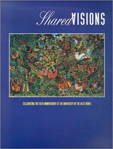 Бумажная книга «Shared Visions: Celebrating the 50th Anniversary of the University of the West Indies», автор University Of The West Indies - фото №1