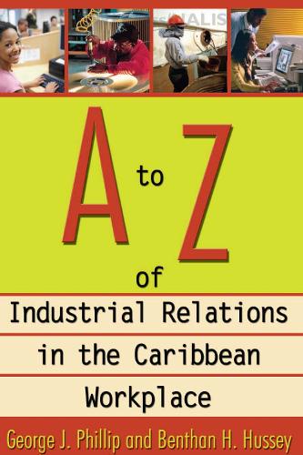 Паперова книга «A to Z of Industrial Relations in the Caribbean Workplace», авторів Бентан Х. Хассі, Джордж Філліп - фото №1