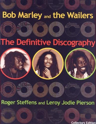 Бумажная книга «Bob Marley & The Wailers: The Definitive Discography», авторов Джоди Лерой Пирсон, Роджер Стеффенс - фото №1