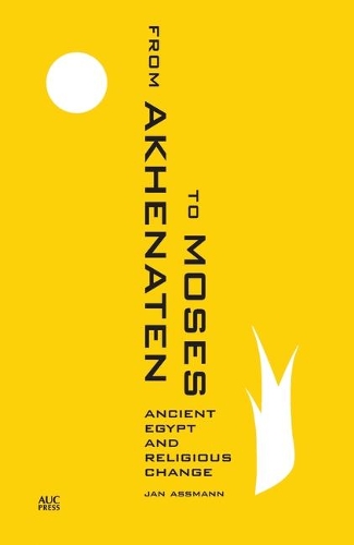 Паперова книга «From Akhenaten to Moses: Ancient Egypt and Religious Change», автор Ян Ассманн - фото №1