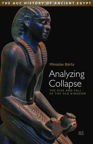 [object Object] «Analyzing Collapse: The Rise and Fall of the Old Kingdom», автор Мирослав Барта - фото №1