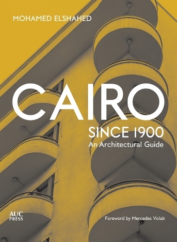 Паперова книга «Cairo since 1900: An Architectural Guide», автор Мохамед Ельшахед - фото №1