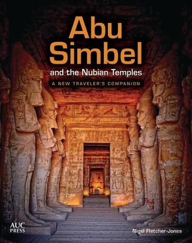Бумажная книга «Abu Simbel and the Nubian Temples: A New Traveler's Companion», автор Найджел Флетчер-Джонс - фото №1