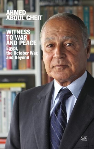 Бумажная книга «Witness to War and Peace: Egypt, the October War, and Beyond», автор Ахмед Абуль Гейт - фото №1