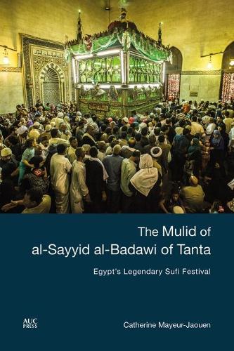 Бумажная книга «The Mulid of al-Sayyid al-Badawi of Tanta: Egypt's Legendary Sufi Festival», автор Катрин Майер-Жауэн - фото №1