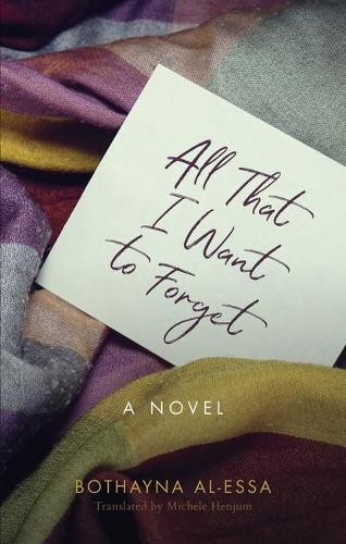 Бумажная книга «All That I Want to Forget», автор Ботайна Аль-Эсса - фото №1