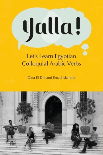 Бумажная книга «Yalla!: Let's Learn Egyptian Colloquial Arabic Verbs», авторов Дина Эль Дик, Эмад Искандер - фото №1