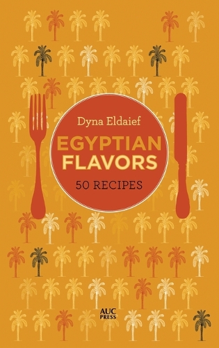 Бумажная книга «Egyptian Flavors: 50 Recipes», автор Дина Эльдаиф - фото №1