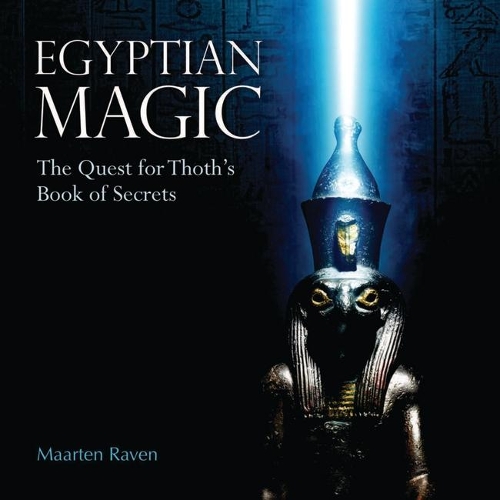 Паперова книга «Egyptian Magic: The Quest for Thoth’s Book of Secrets», автор Маартен Дж. Рейвен - фото №1