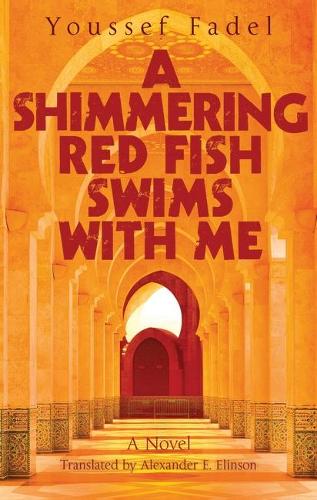 Бумажная книга «A Shimmering Red Fish Swims with Me: A Novel», автор Юссеф Фадель - фото №1
