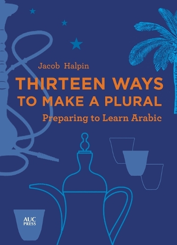 [object Object] «Thirteen Ways to Make a Plural: Preparing to Learn Arabic», автор Джейкоб Халпин - фото №1
