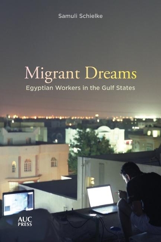 Паперова книга «Migrant Dreams: Egyptian Workers in the Gulf States», автор Самулі Шільке - фото №1