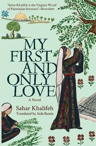 Бумажная книга «My First and Only Love: A Novel», автор Сахар Халифе - фото №1