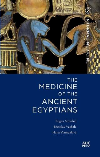 Бумажная книга «The Medicine of the Ancient Egyptians 2: Internal Medicine», авторов Бретислав Вачала, Эжен Строухал, Хана Вымазалова - фото №1