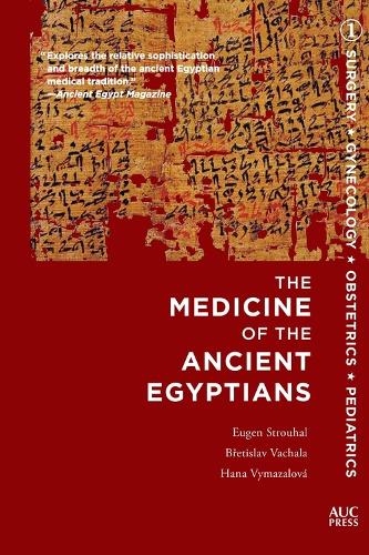 Бумажная книга «The Medicine of the Ancient Egyptians 1: Surgery, Gynecology, Obstetrics, and Pediatrics», авторов Бретислав Вачала, Эжен Строухал, Хана Вымазалова - фото №1