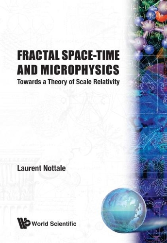 Бумажная книга «Fractal Space-time And Microphysics: Towards A Theory Of Scale Relativity», автор Лоран Ноттале - фото №1