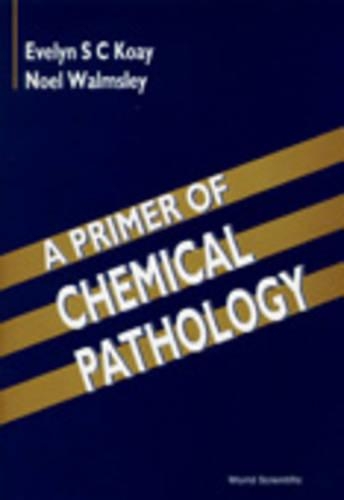 Бумажная книга «Primer Of Chemical Pathology, A», авторов Эвелин С. Коай, Ноэль Уолмсли - фото №1