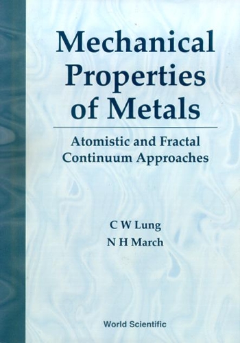 Бумажная книга «Mechanical Properties Of Metals: Atomistic And Fractal Continuum Approaches», авторов К В Лунг, Норман Х. Марч - фото №1