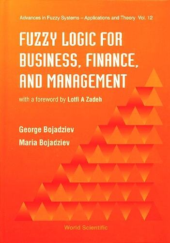 Паперова книга «Fuzzy Logic For Business, Finance, And Management», авторів Джордж Боджаджиєв, Марія Бояджієв - фото №1