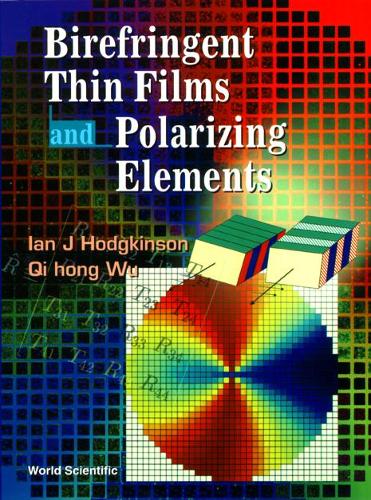 Паперова книга «Birefringent Thin Films And Polarizing Elements», авторів Хонг Ву Ци, Ієн Джей Ходжкінсон - фото №1