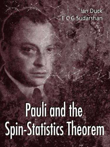 Бумажная книга «Pauli And The Spin-statistics Theorem», авторов E Джордж Сударшан, Ян Дак - фото №1