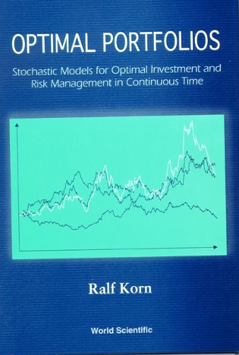 Бумажная книга «Optimal Portfolios: Stochastic Models For Optimal Investment And Risk Management In Continuous Time», автор Ральф Корн - фото №1