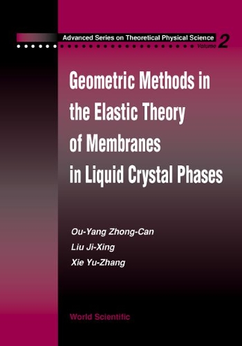 Бумажная книга «Geometric Methods In The Elastic Theory Of Membranes In Liquid Crystal Phases», авторов Цзисин Лю, Южань Се, Чжун-кан Оу-ян - фото №1